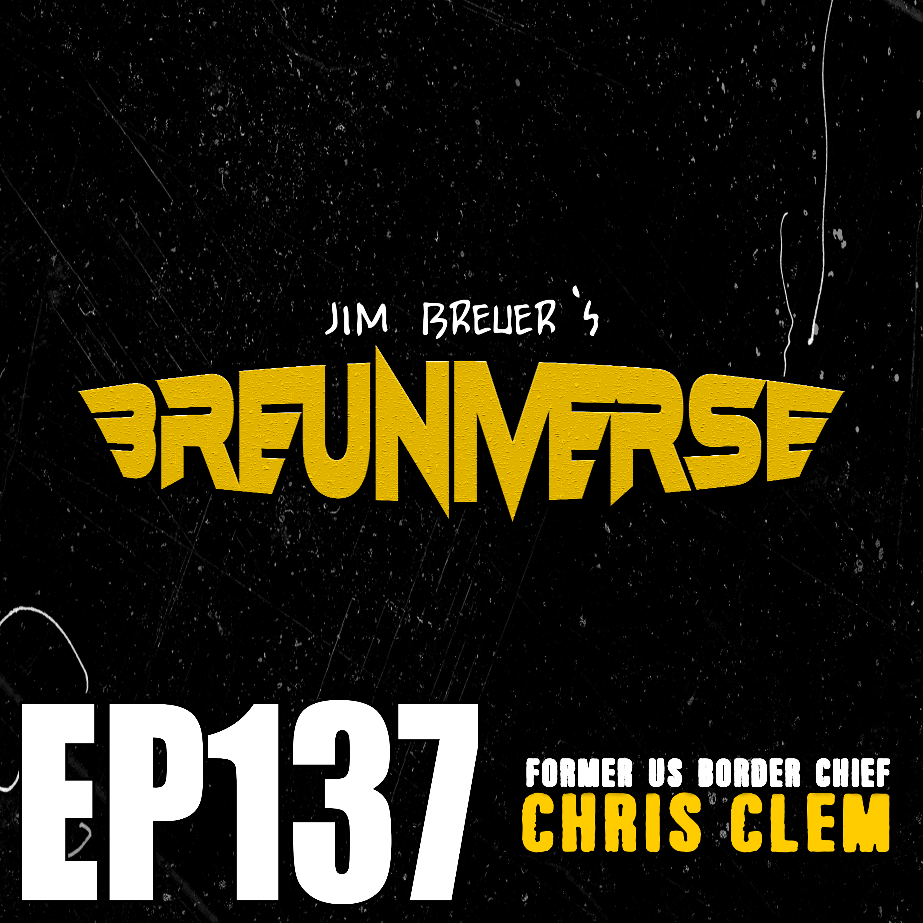 Former US Border Chief Chris Clem | Jim Breuer's Breuniverse Podcast Ep. 137