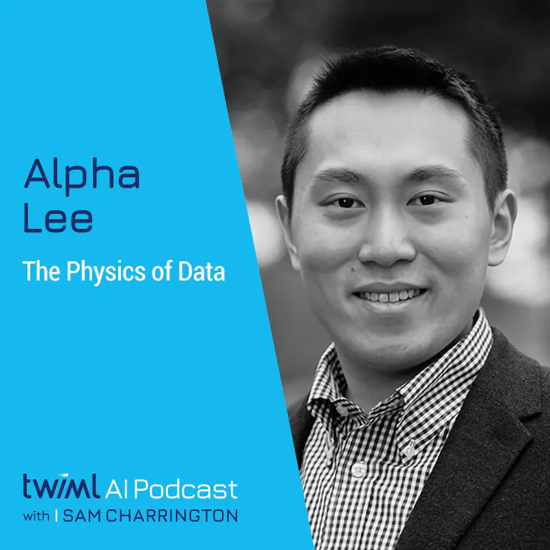 The Physics of Data with Alpha Lee - #377 Episode cover