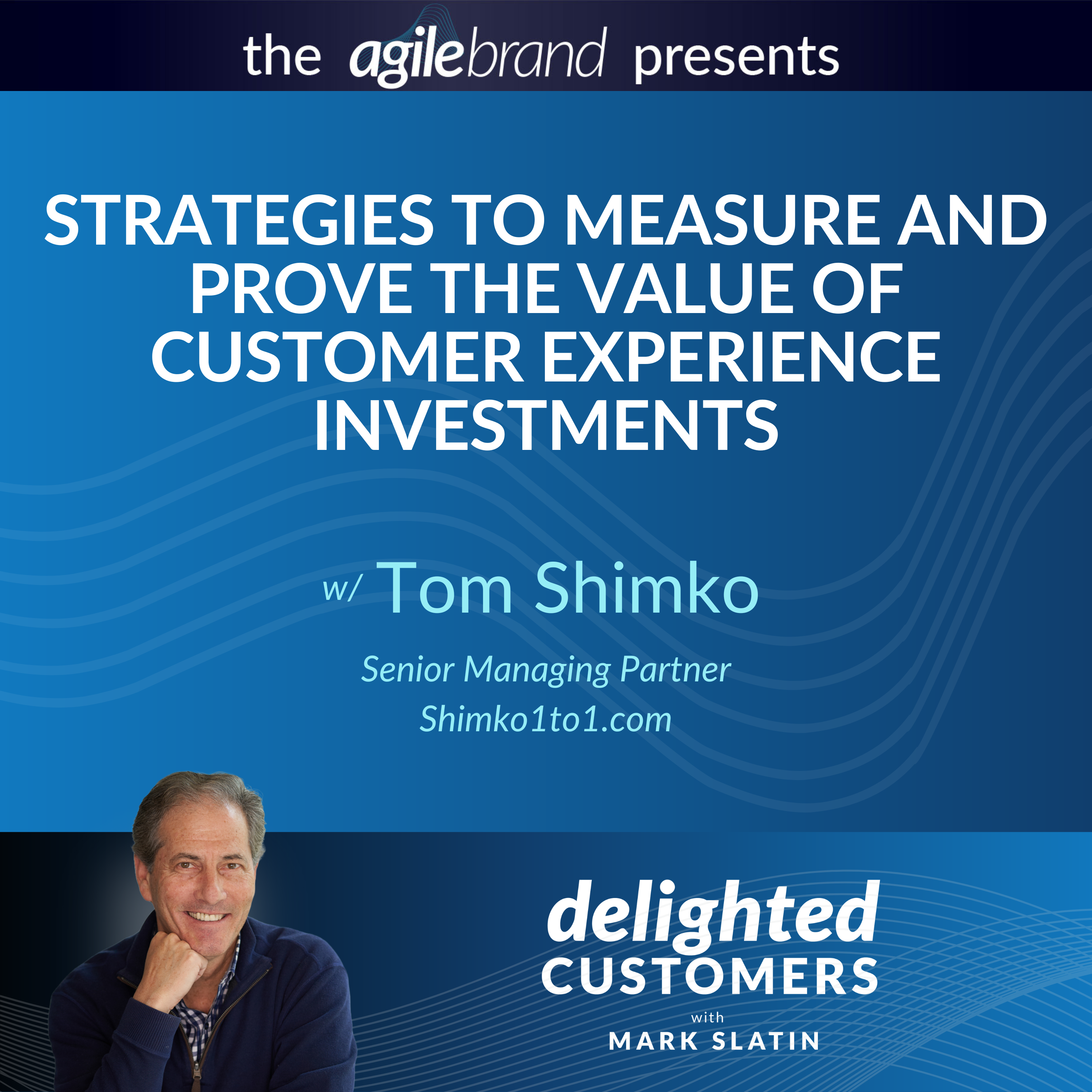 The Delighted Customers Podcast with Mark Slatin