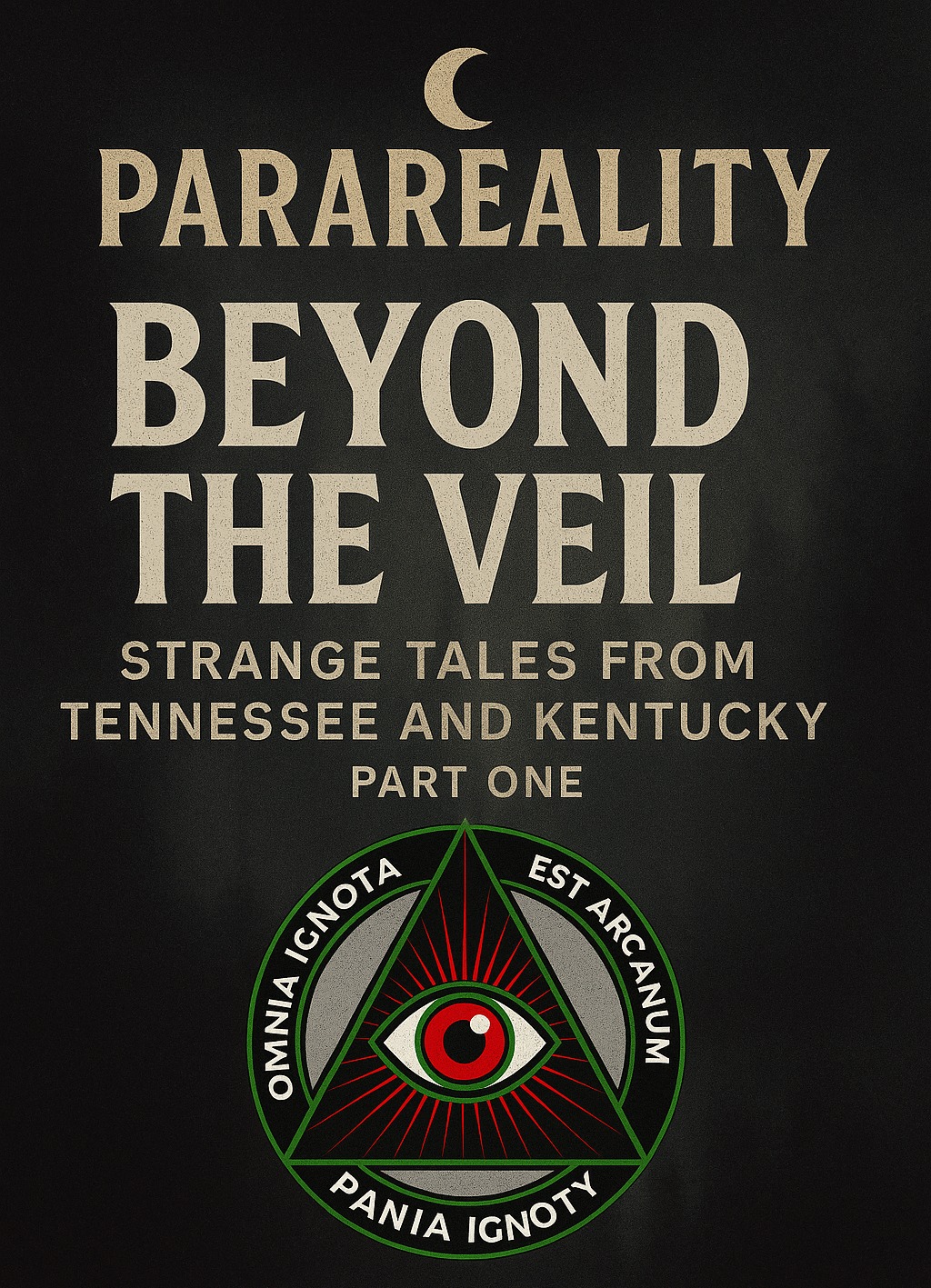 Beyond the Veil: Strange Tales from Tennessee and Kentucky (Part One)