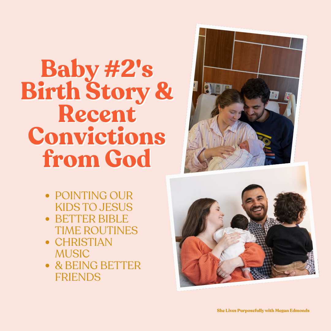 Baby #2's Birth Story & Recent Convictions: Pointing Our Kids to Jesus, More Devo Time, Christian Music, and Being Better Friends