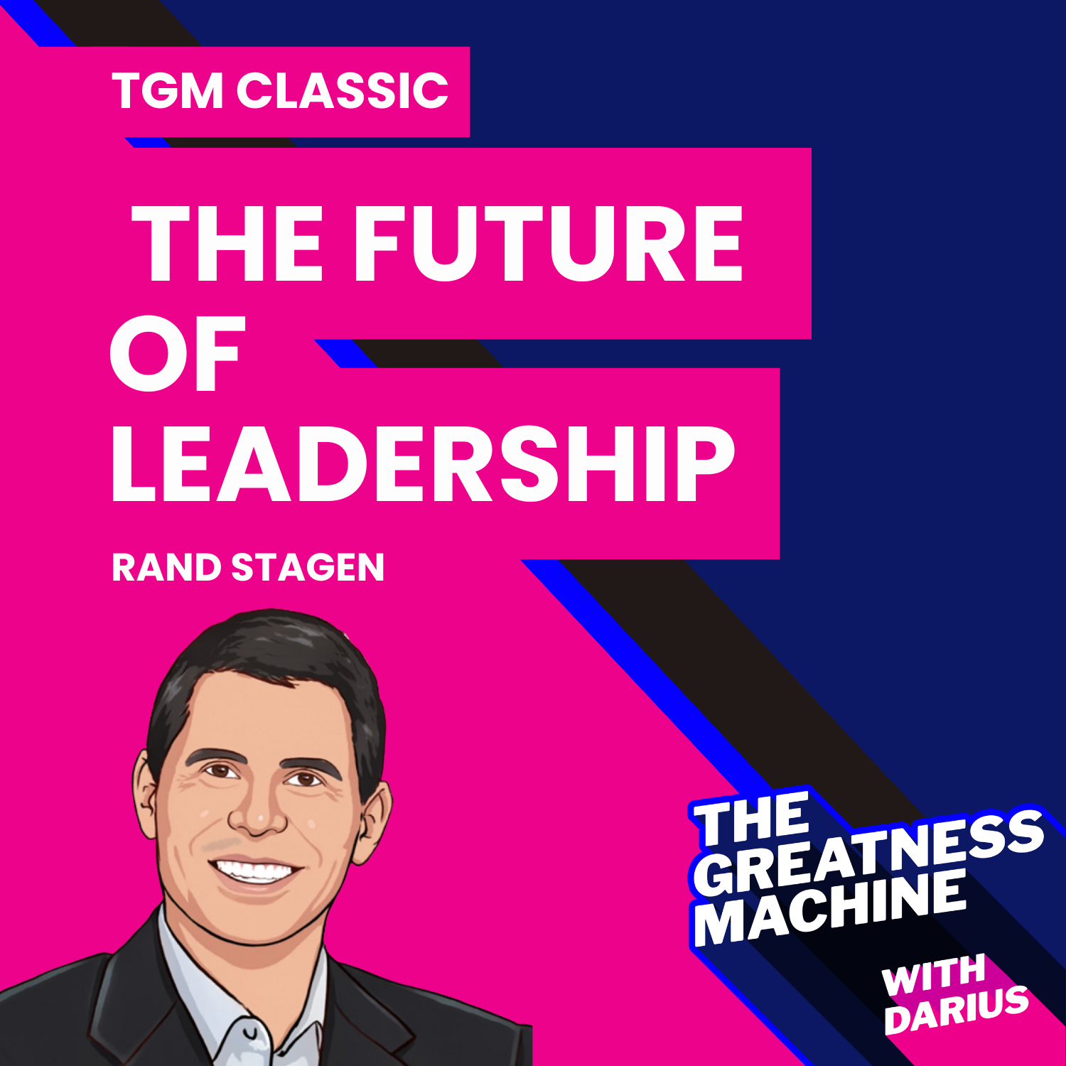 TGM Classic | Rand Stagen | The Future of Leadership: A Deep Dive into Conscious Leadership episode artwork