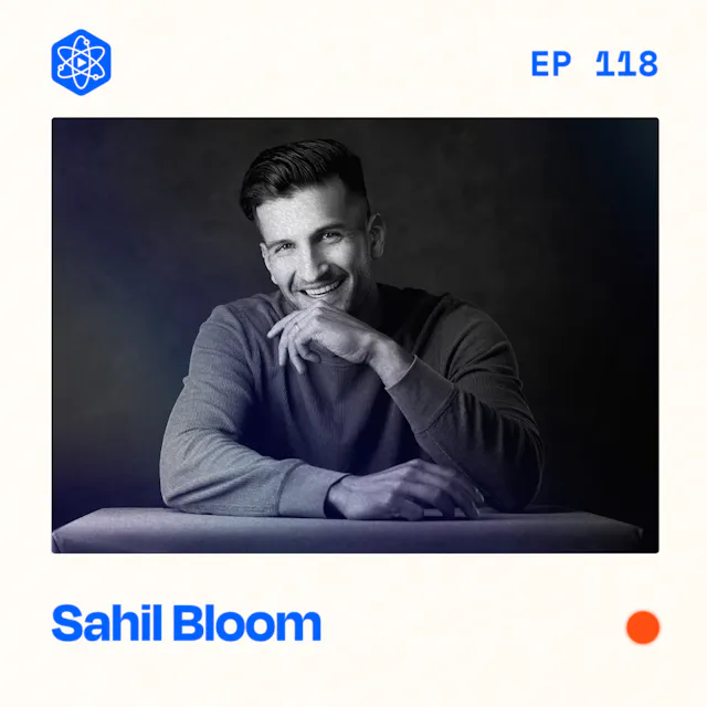 Episode 118: Sahil Bloom