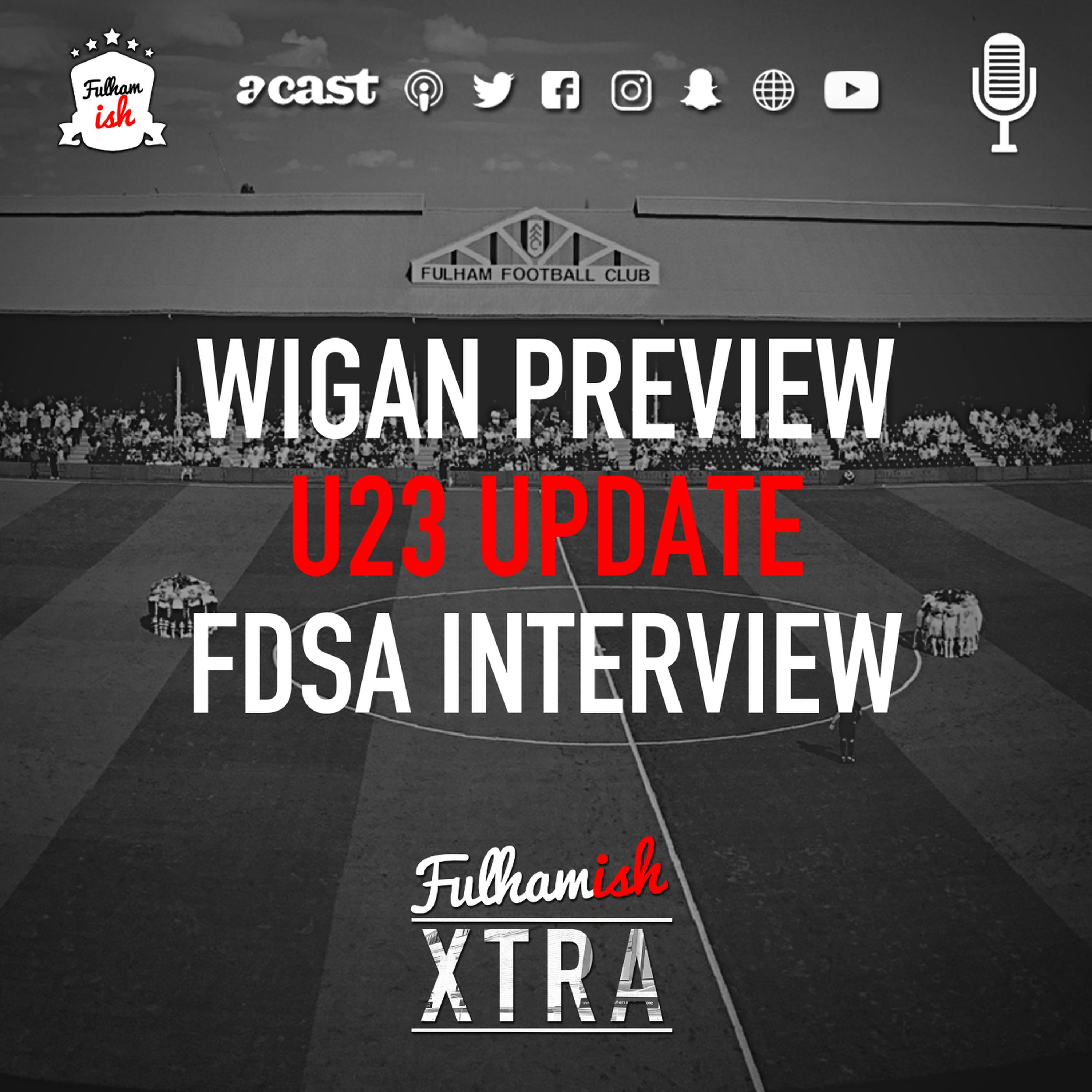 Wigan Preview, U23 Update and FDSA Interview (Xtra)