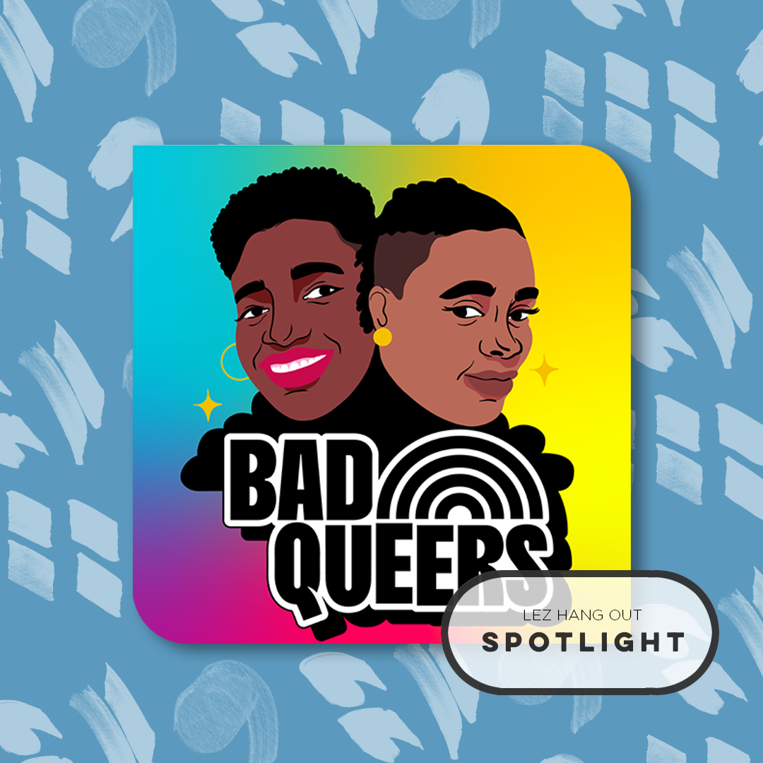 Lez Hang Out | A Lesbian Podcast