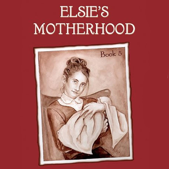 Elsie's Motherhood by Martha Finley ~ Full Audiobook
