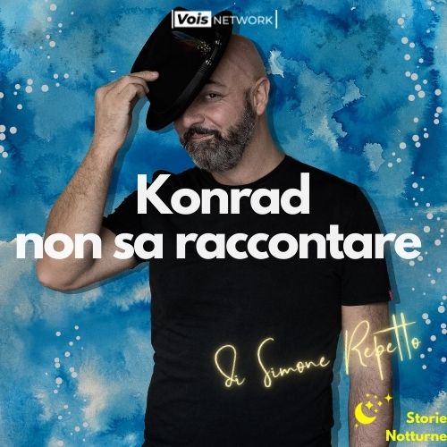 Konrad non sa raccontare