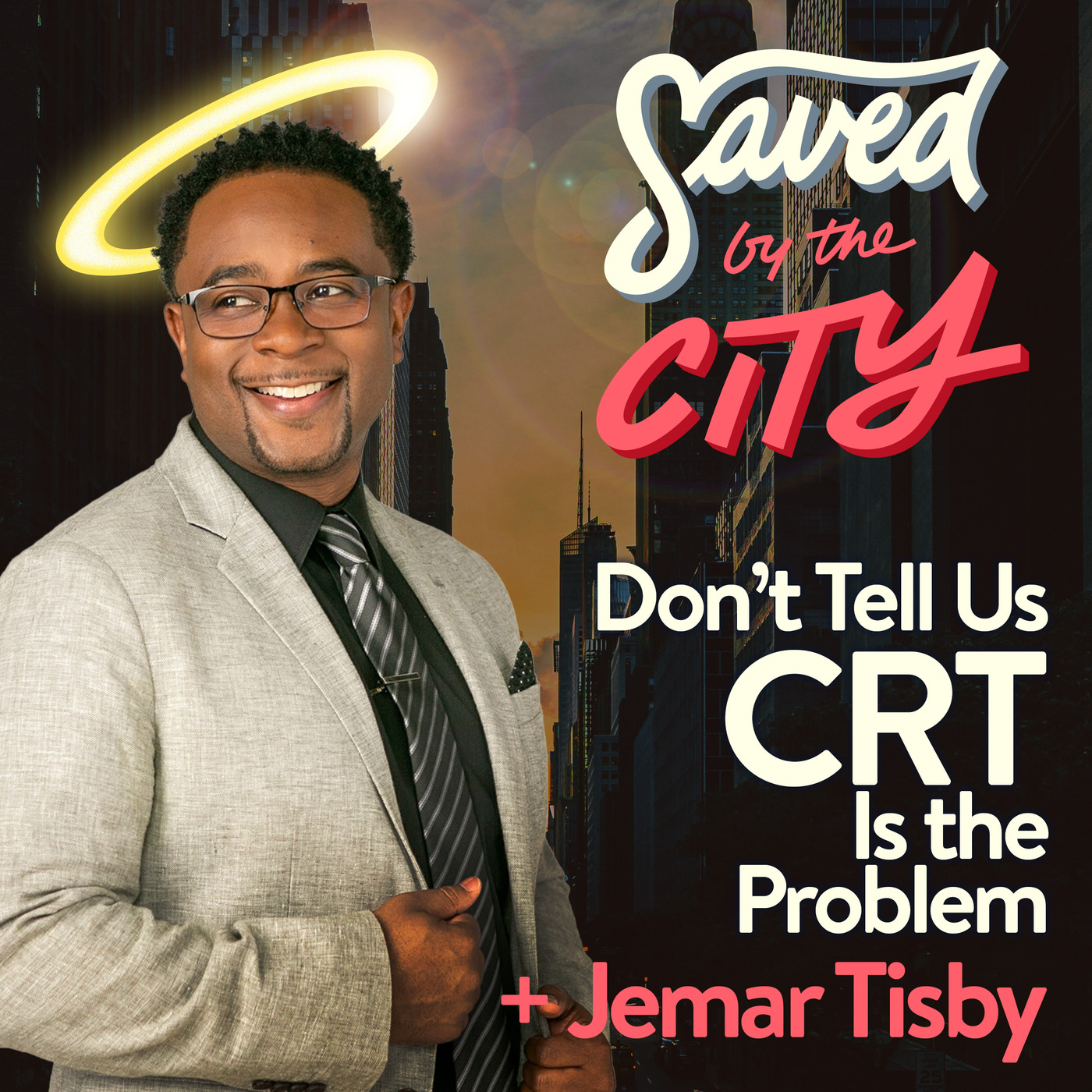 Don’t Tell Us CRT Is the Problem  + Jemar Tisby