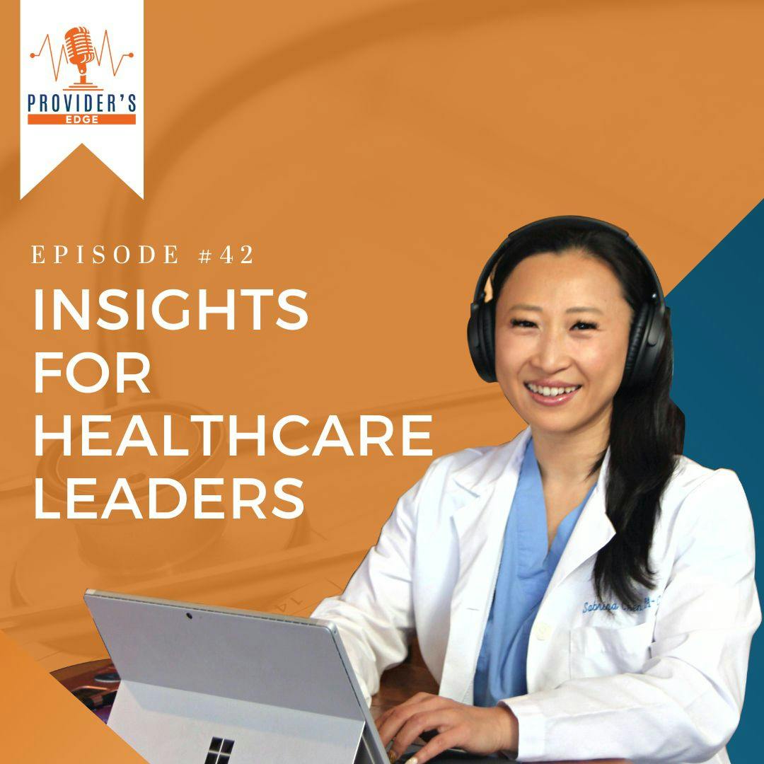 The Provider’s Edge: Transforming Healthcare Delivery with Medtech, Digital Health, Biotech, and Healthtech: Insights for Healthcare Leaders Ep 42