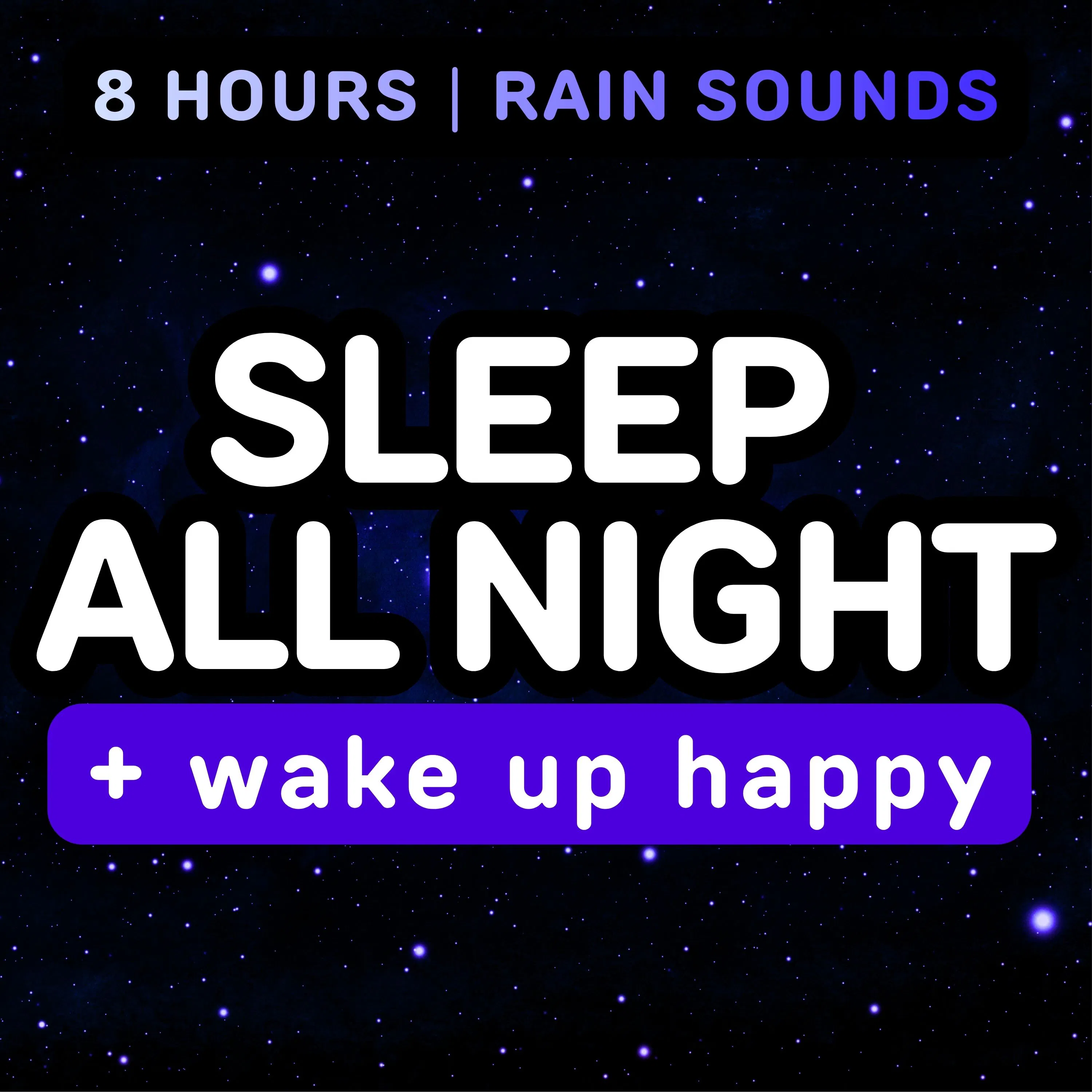 8 Hour Sleep Meditation, Fall Asleep Happy & Wake Up Refreshed (Rain Sounds)