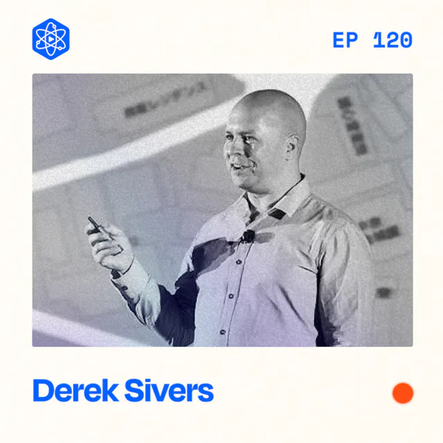Episode 120: Derek Sivers