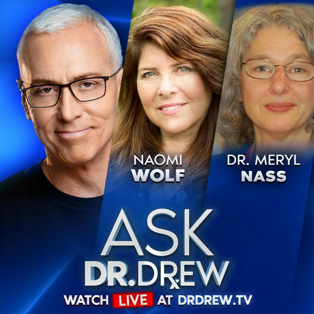 Why NY’s National Guard “Militarized Dystopia” Is Another Threat To Our Freedom: Naomi Wolf & Dr. Meryl Nass – Ask Dr. Drew – Ep 335
