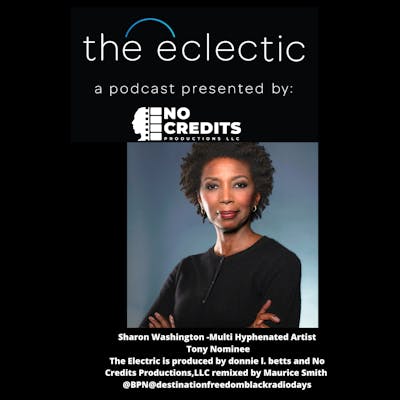 S3 EP10 The Eclectic - Conversation with multi-hyphenated artist Sharon Washington
