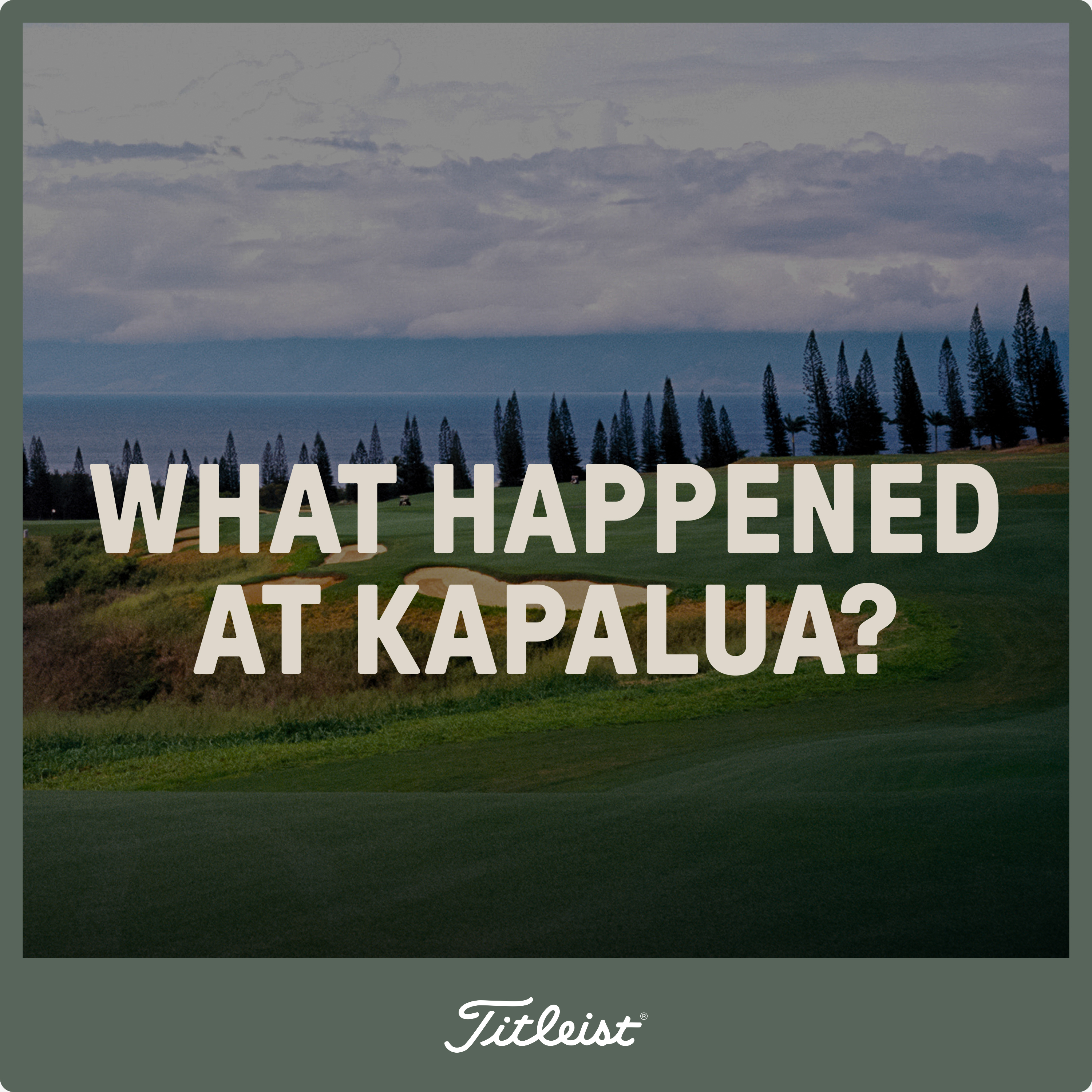 1106: What Happened At Kapalua?