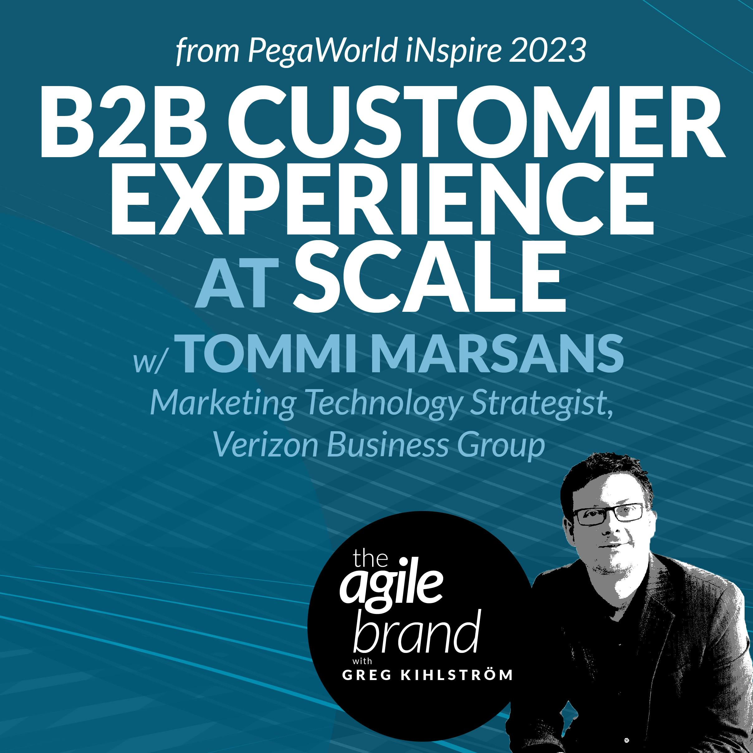 B2B Customer Experience at Scale, with Tommi Marsans, Verizon Business Group