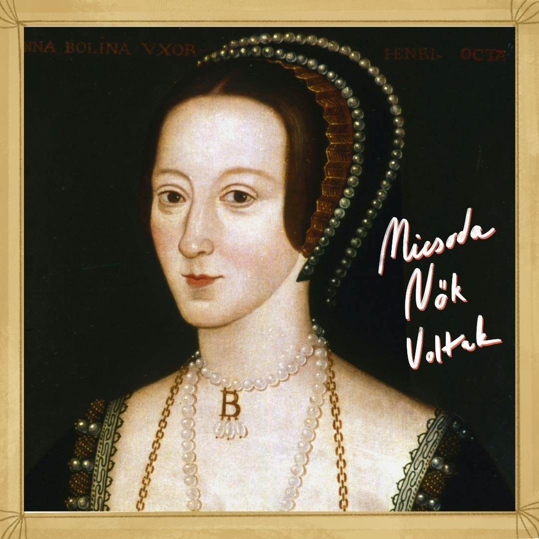 29. rész: Boleyn Anna
