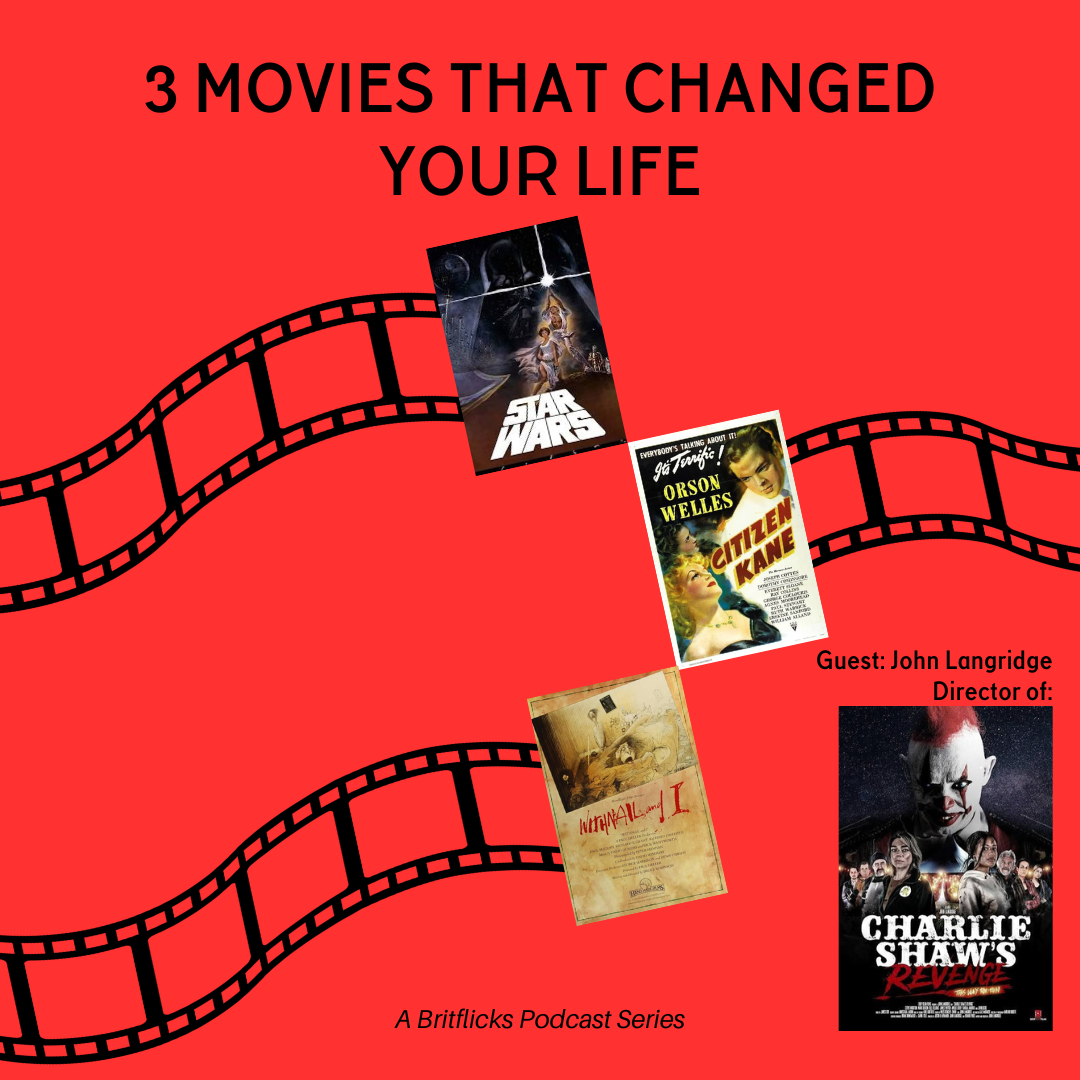 John Langridge, director of Charlie Shaw's Revenge: 3 Movies That Changed Your Life: Star Wars, Citizen Kane & Withnail And I