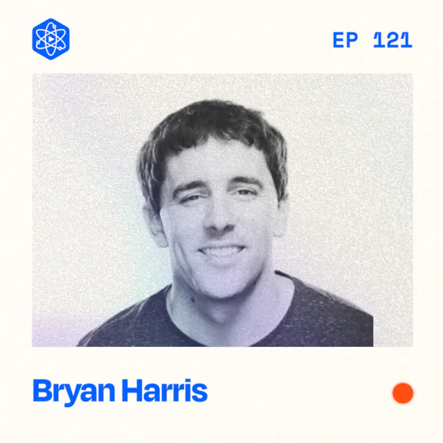 Episode 121: Bryan Harris