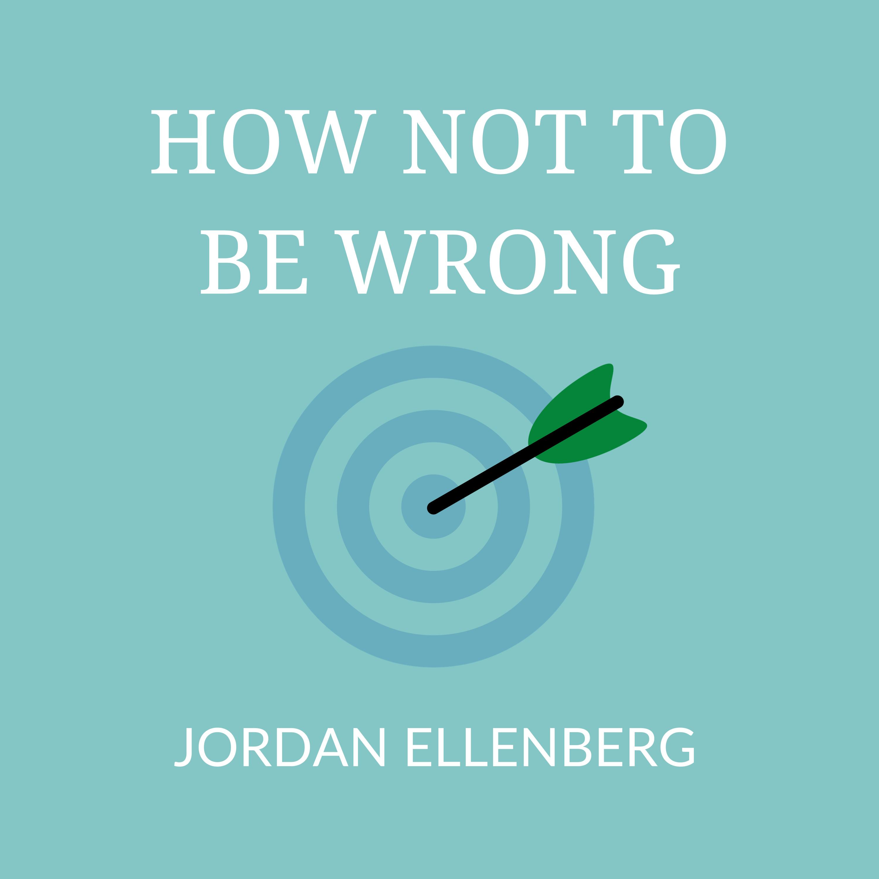 How Not to Be Wrong by Jordan Ellenberg | Book Summary, Review and Quotes | Free Audiobook