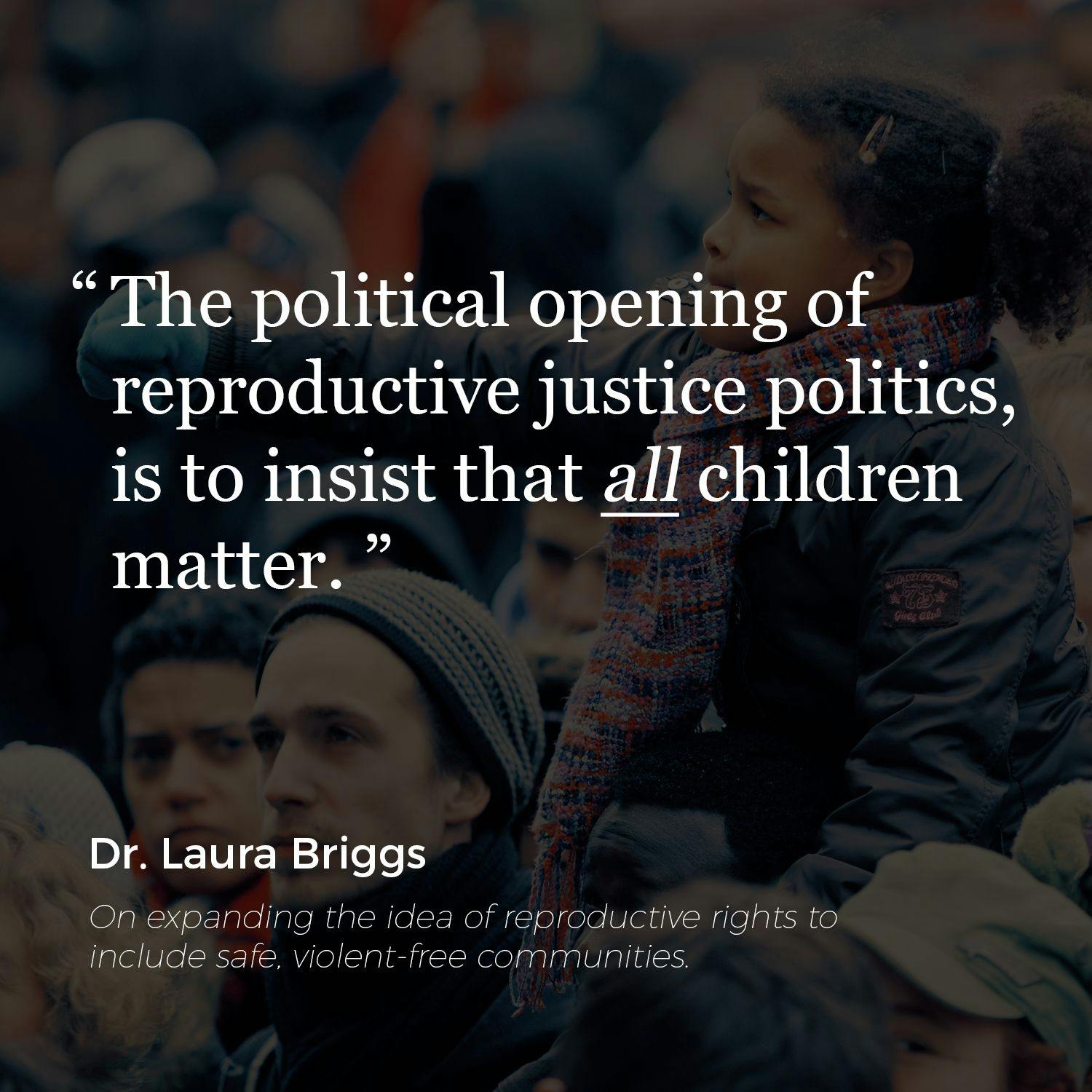 Reproductive Justice & the Politics of Reproductive Rights with Dr. Laura Briggs