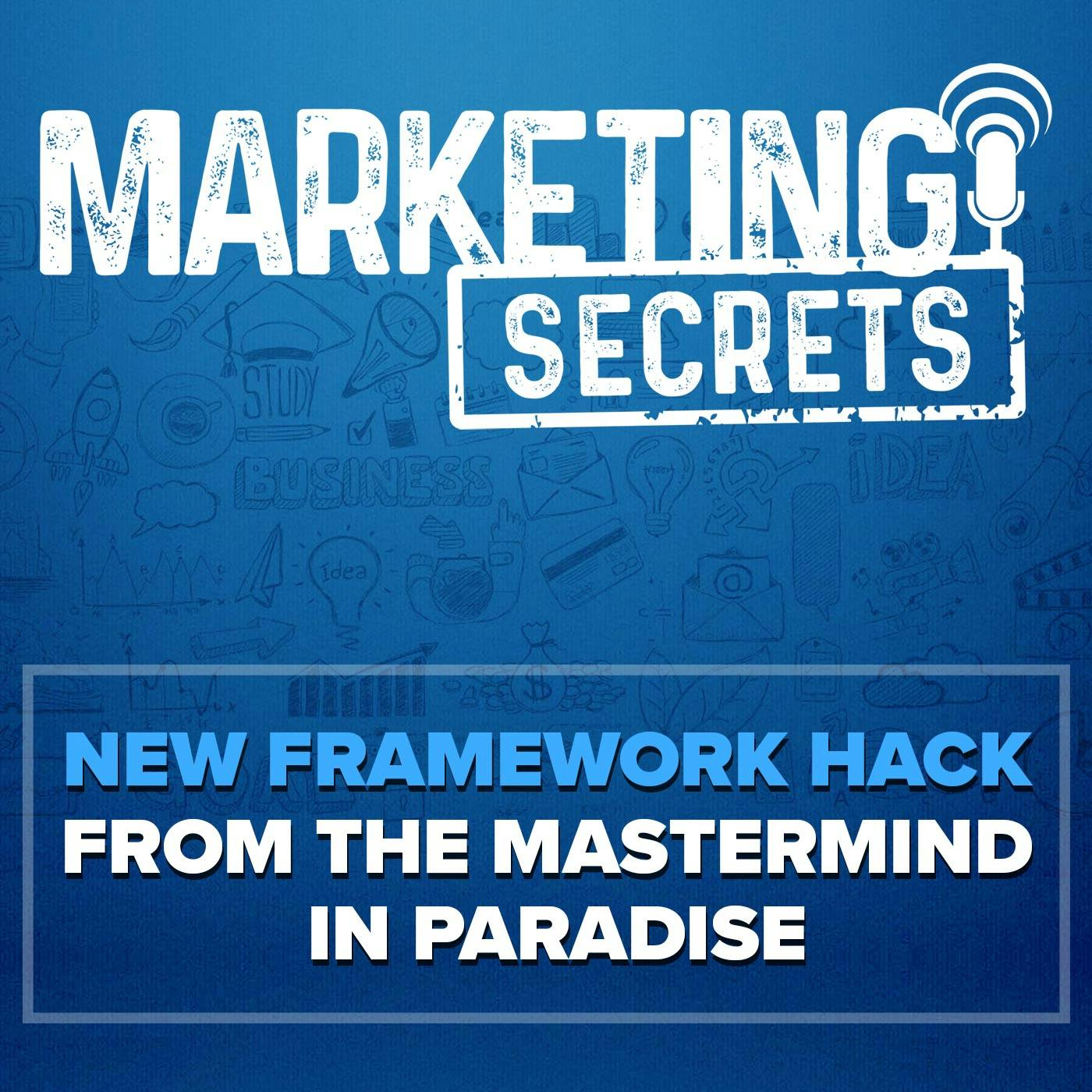 New Framework Hack From The Mastermind In Paradise by Russell Brunson
