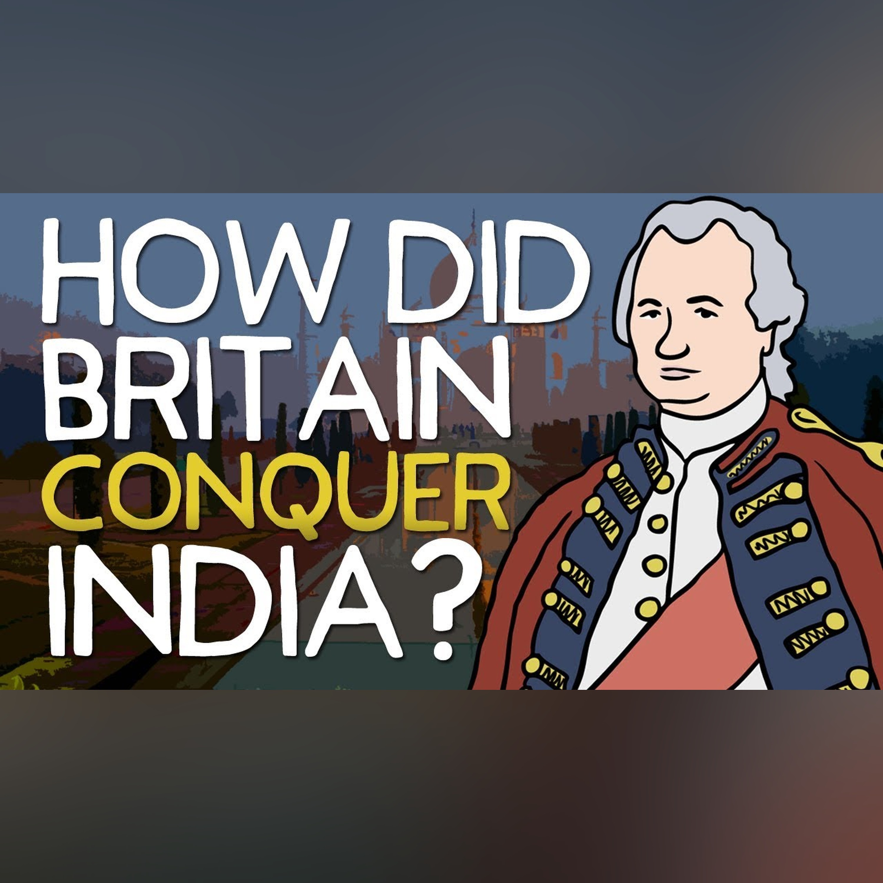 How did Britain Conquer India? | Animated History episode artwork