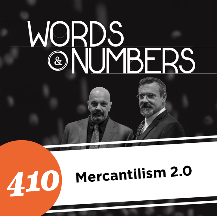 Episode 410: Mercantilism 2.0