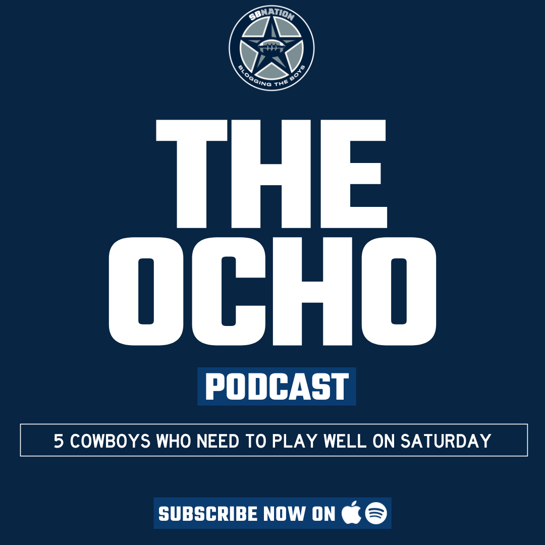 The Ocho: 5 Cowboys who need to play well on Saturday