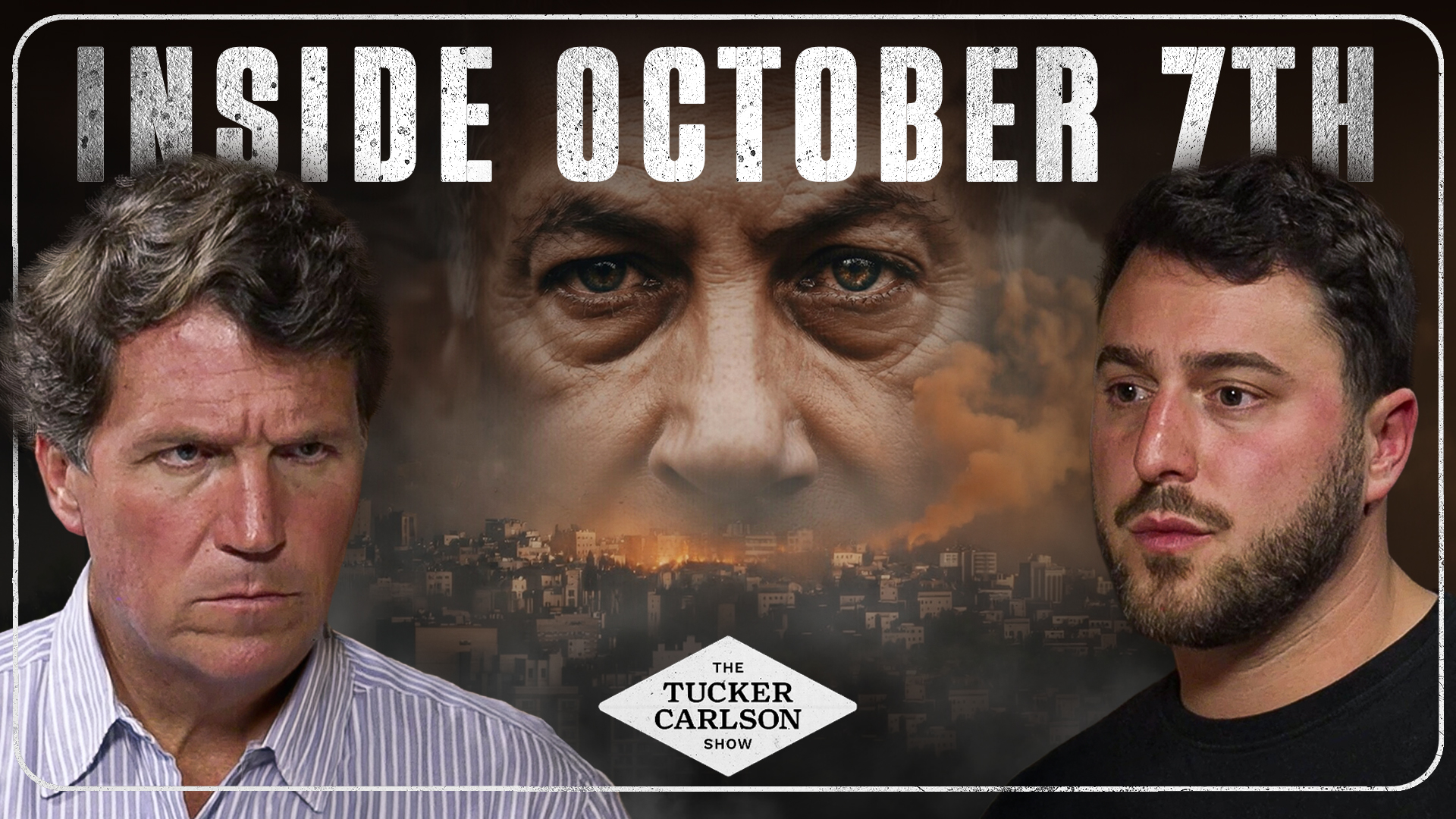 The Tucker Carlson Show - October 7th Foresight, Netanyahu’s Funding of Hamas, and the Settlers Murdering Palestinians