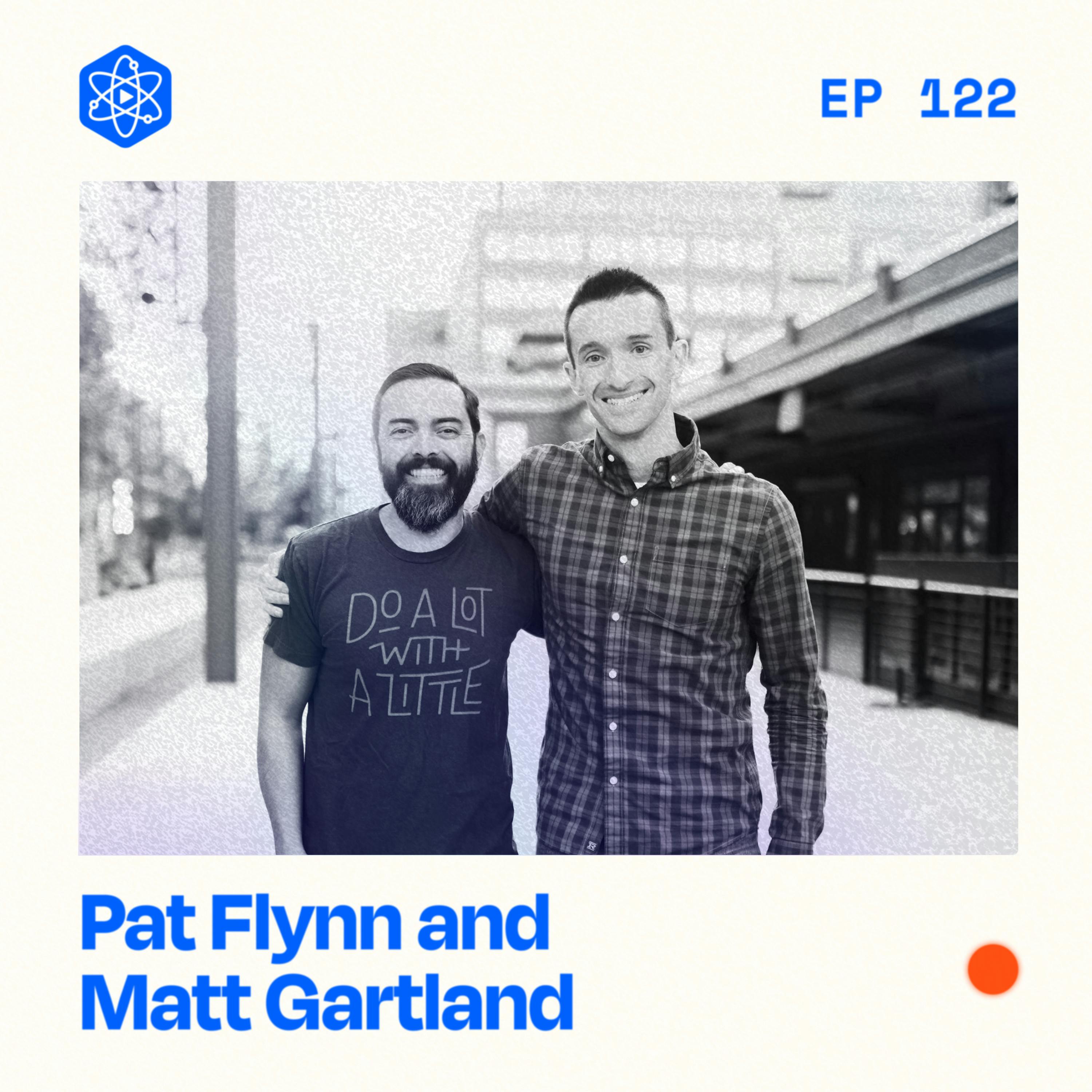#122: Pat Flynn and Matt Gartland – Courses, community, and the future of education #122: Pat Flynn and Matt Gartland – Courses, community, and the future of education