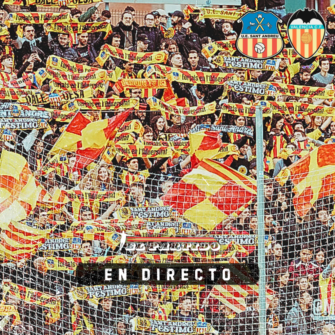 El Partido en Directo - UE Sant Andreu v Valencia Mestalla with Liam Bambridge episode artwork