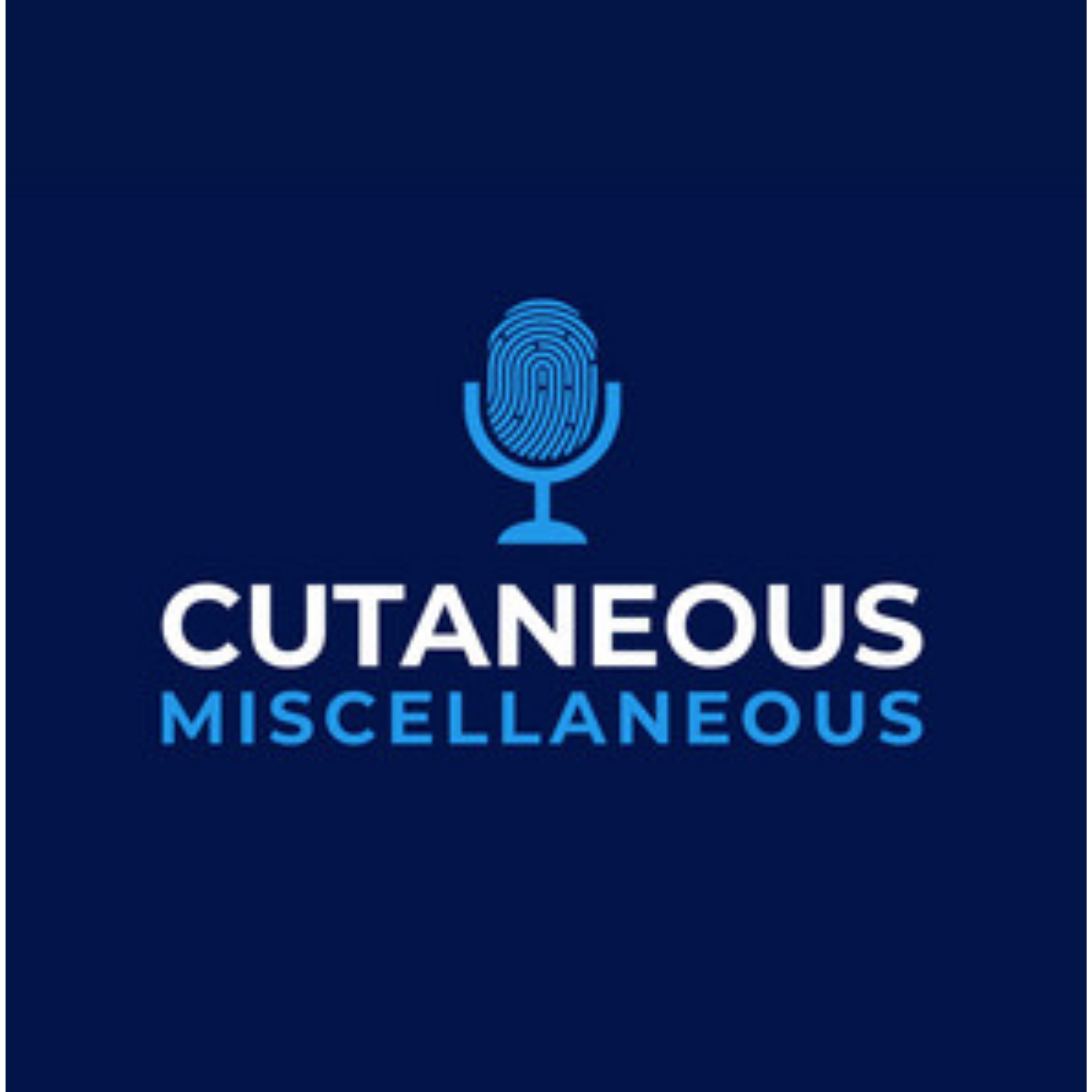 Cutaneous Miscellaneous: The Dermatology Residents Podcast