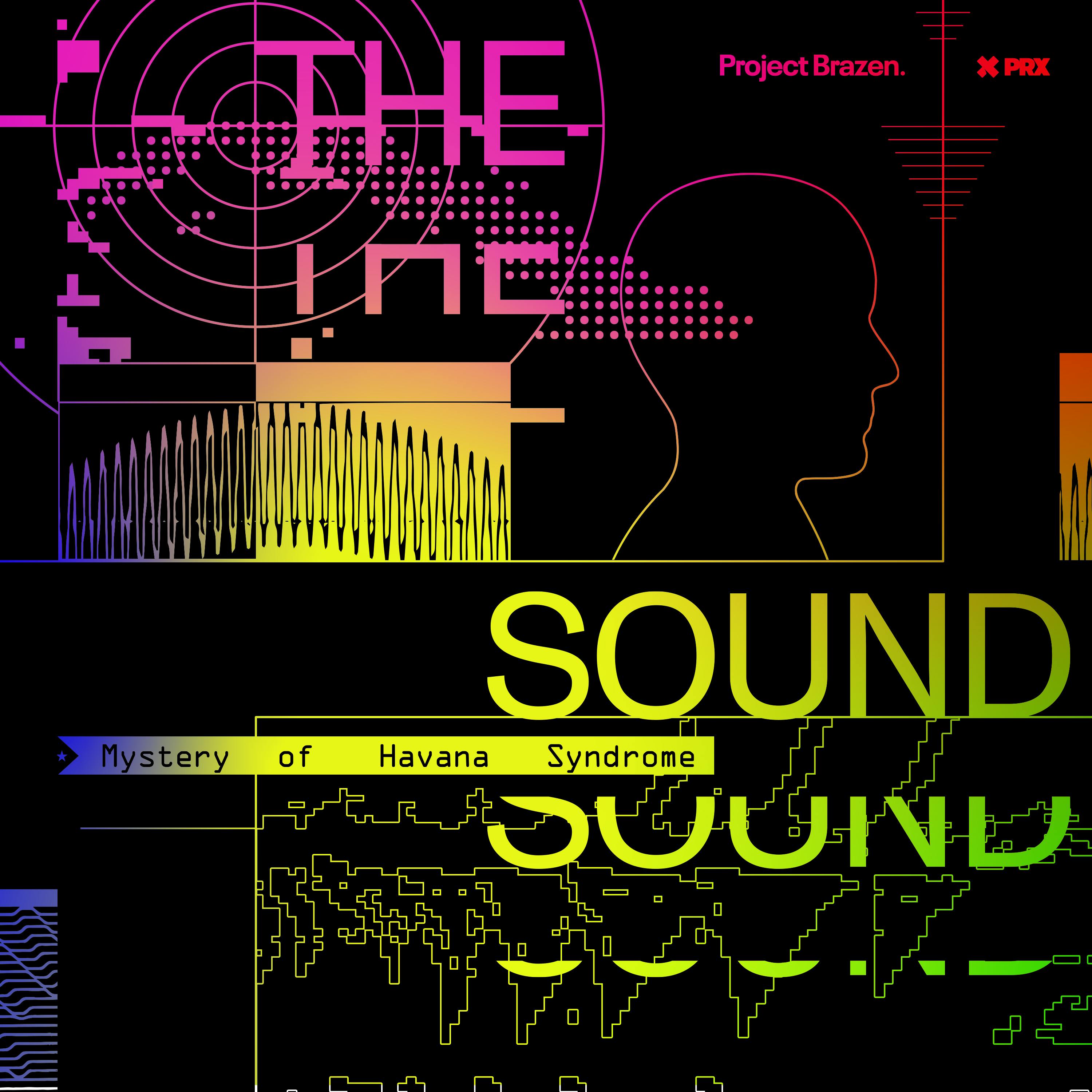 Brazen+: The Sound: Mystery of Havana Syndrome podcast tile