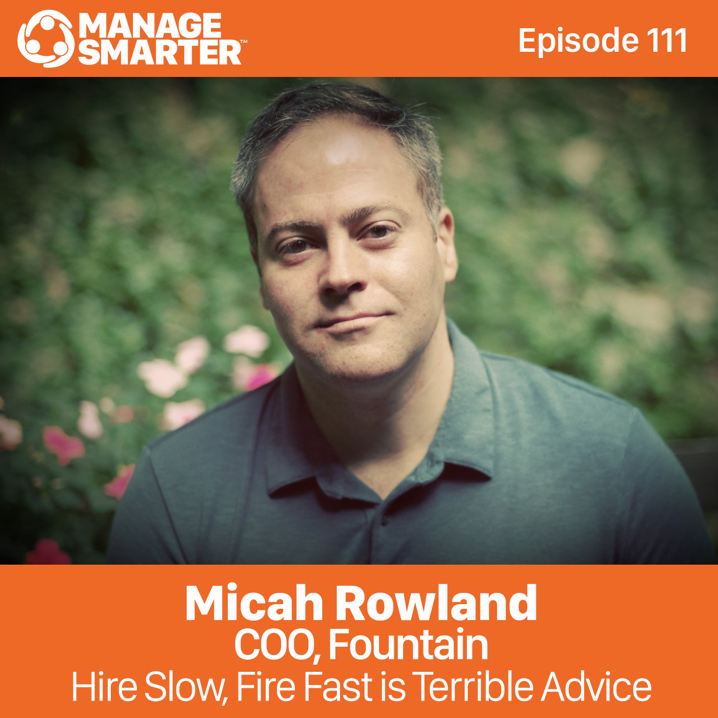 111 Micah Rowland Is Hire Slow, Fire Fast Terrible Advice? episode artwork