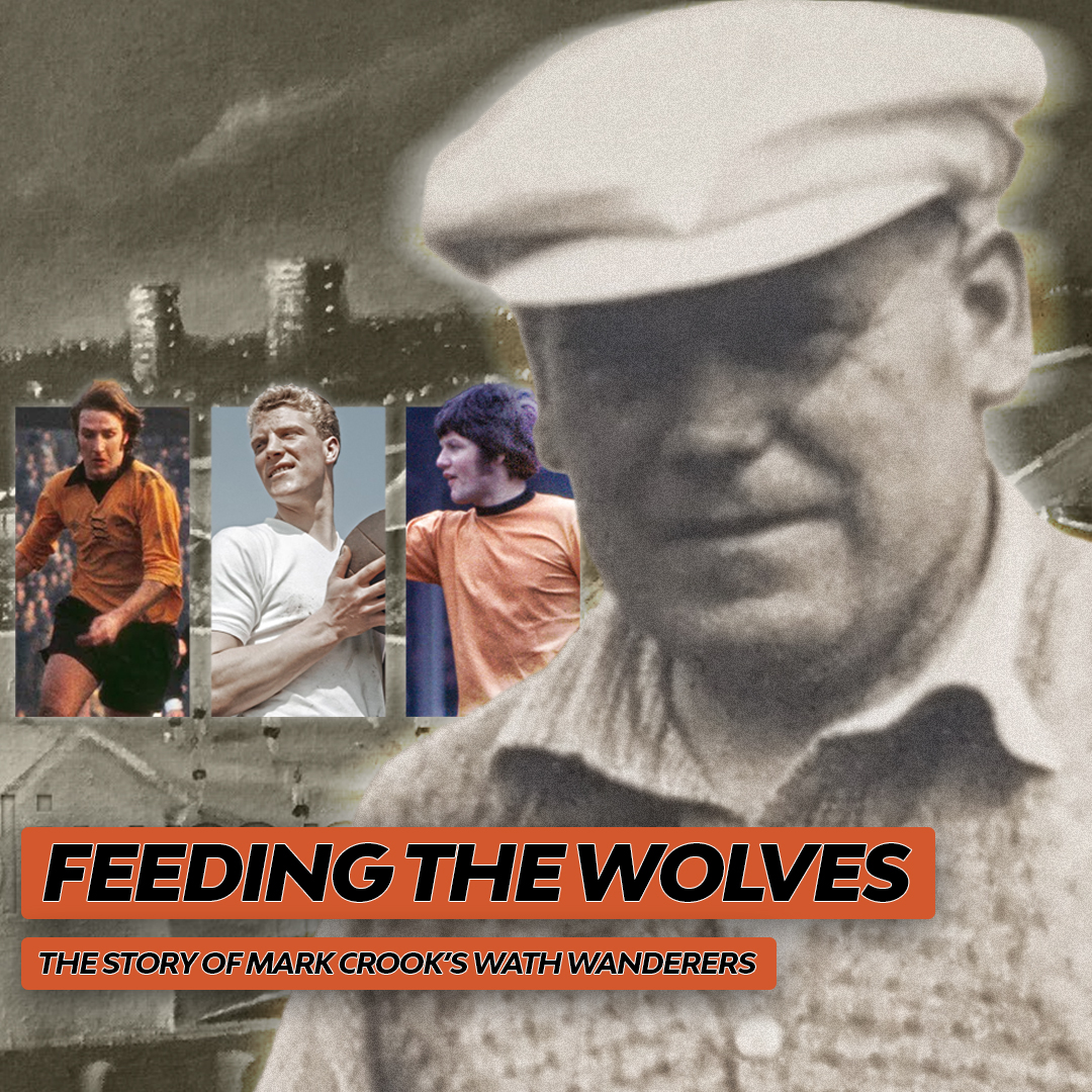 The World's EARLIEST Feeder Club? - The Relationship Between Mark Crook, Wolves & Wath Wanderers episode artwork