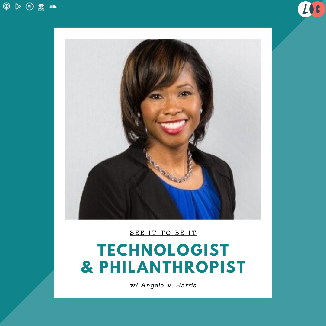 See It to Be It : Technologist & Philanthropist (w/ Angela V. Harris) episode artwork