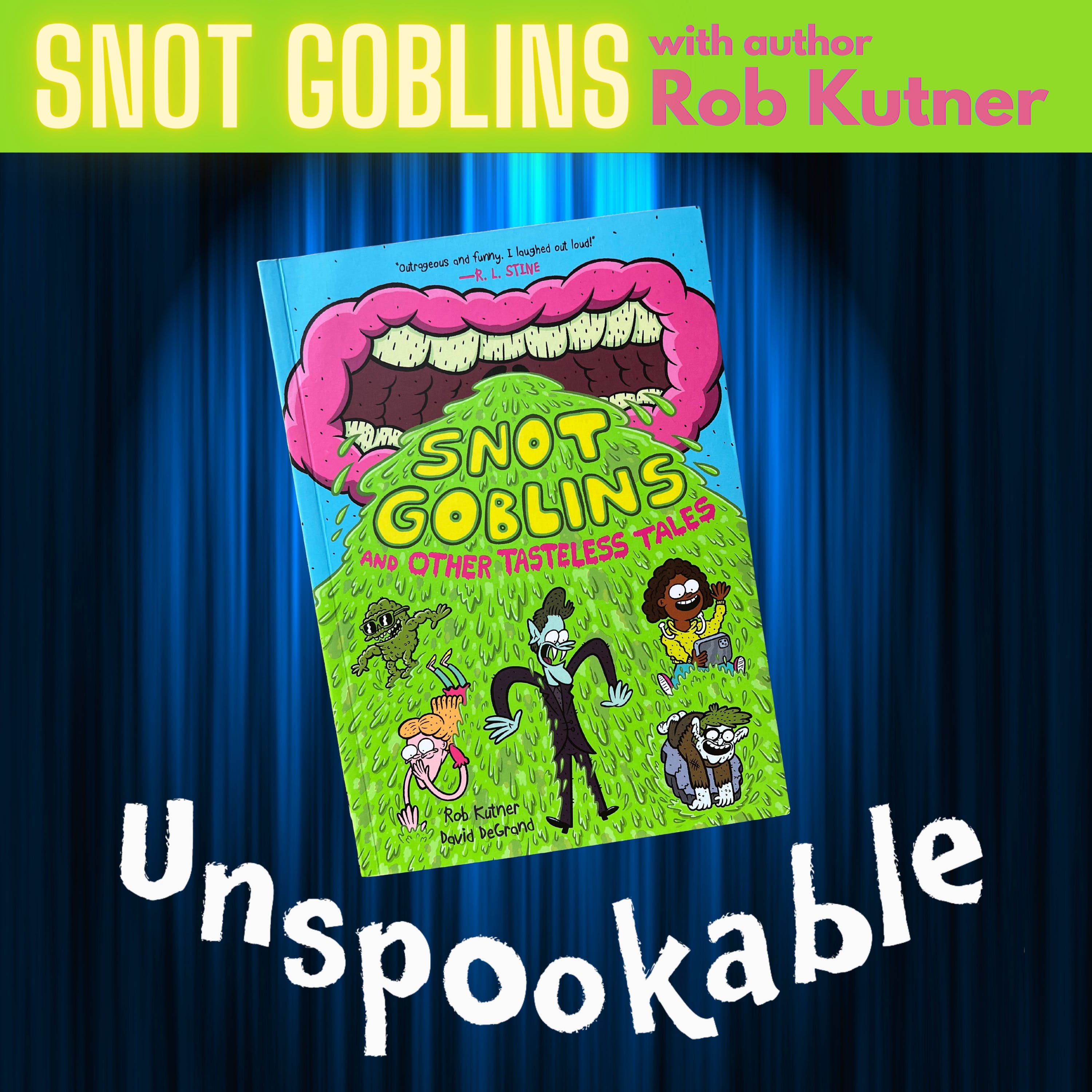 Episode 48: Snot Goblins with Rob Kutner