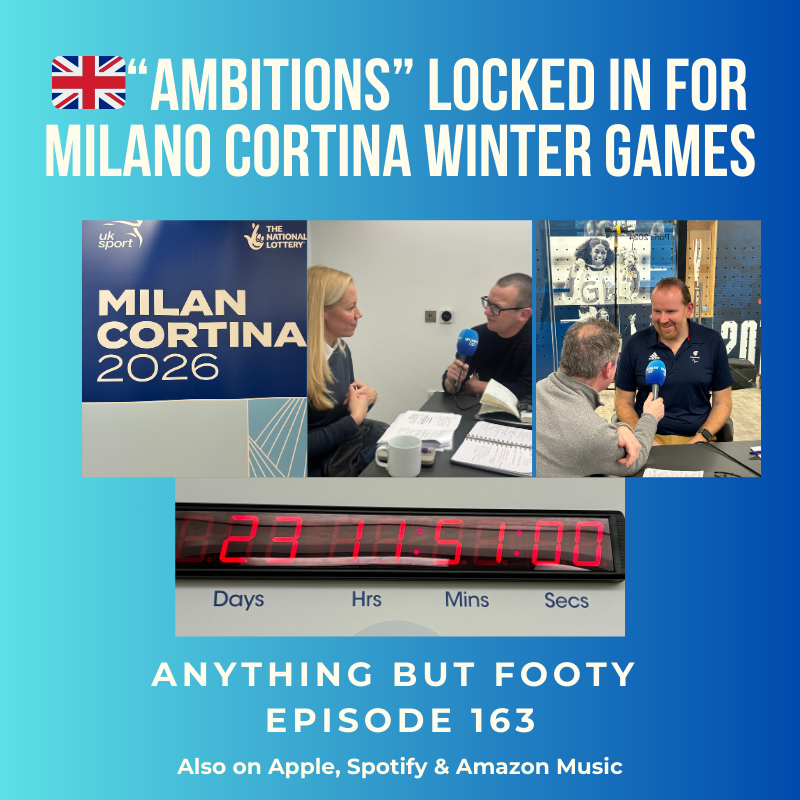 #163 UK Sport "Ambitions" Locked In for Milano Cortina Winter Games