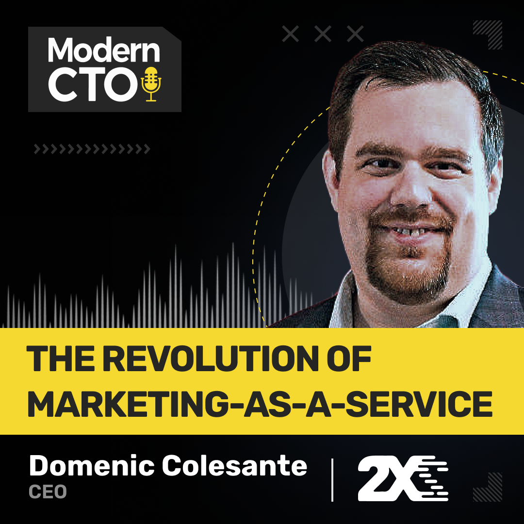 The Revolution of Marketing-as-a-Service with Domenic Colasante, CEO at 2X
