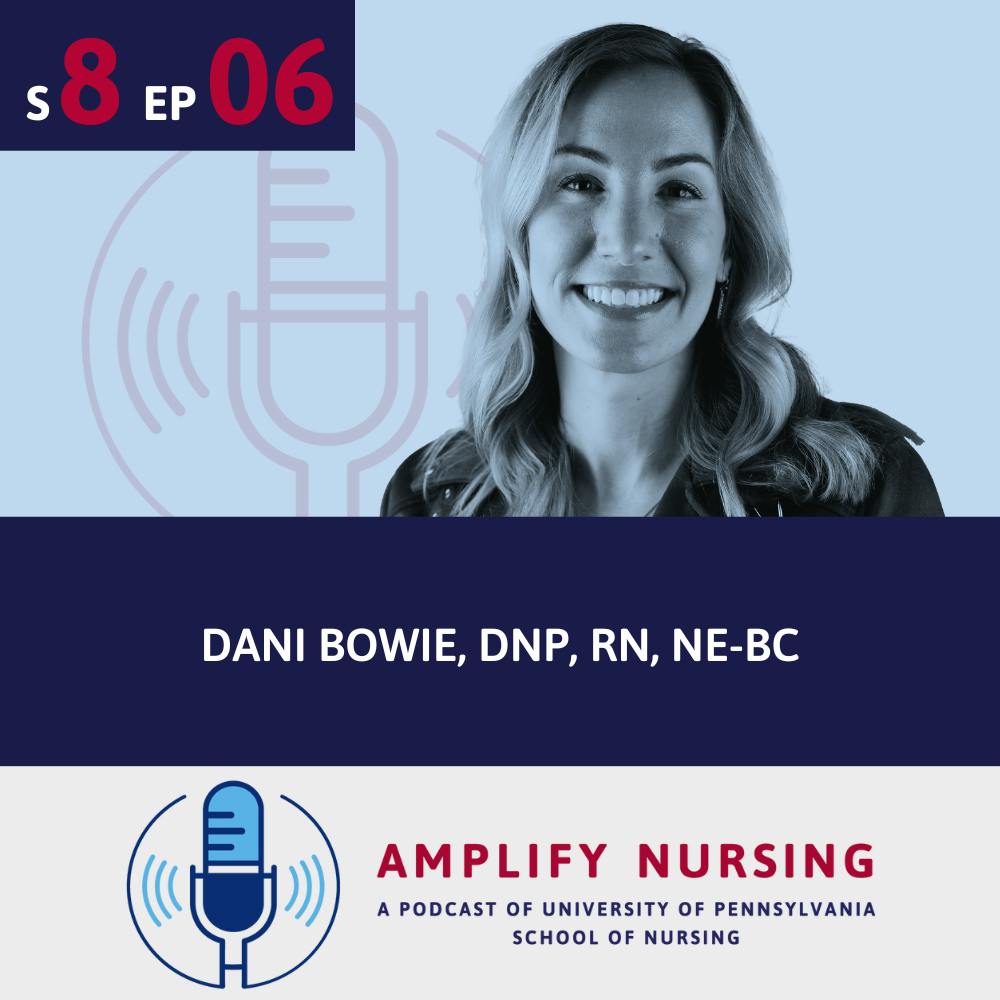 Amplify Nursing Season 8: Episode 06: Dani Bowie