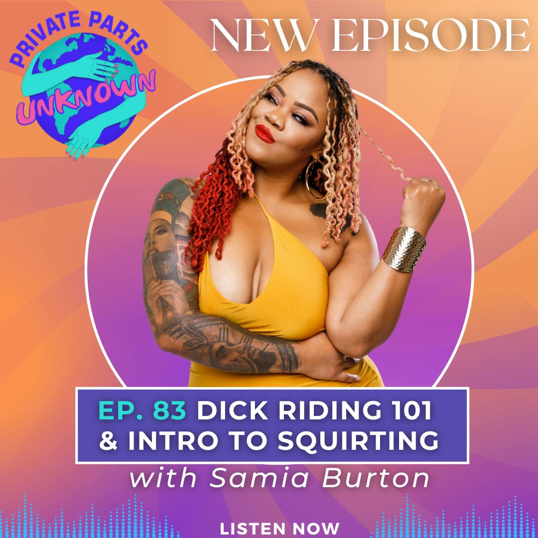 Dick Riding 101 & Intro to Squirting with Samia Burton