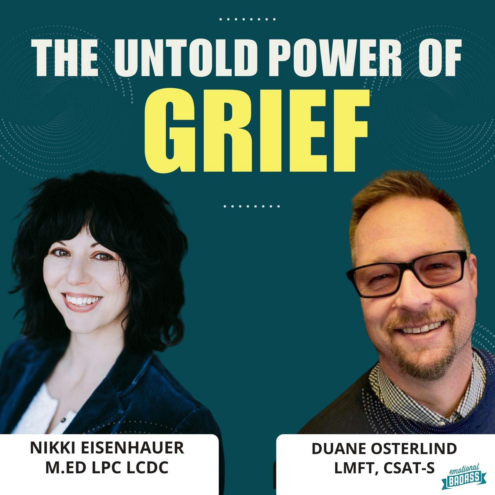 The Untold Power of Grief in Our Mental Health Journey: Interview with Duane Osterlind LMFT