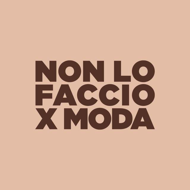 Non lo faccio x moda