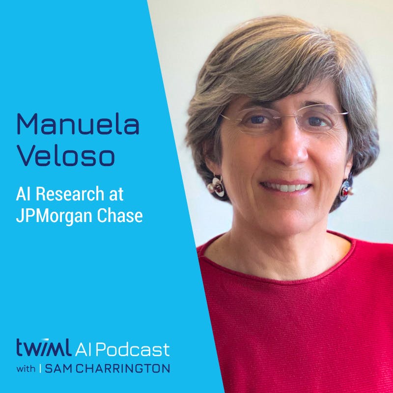 AI Research at JPMorgan Chase with Manuela Veloso - #371