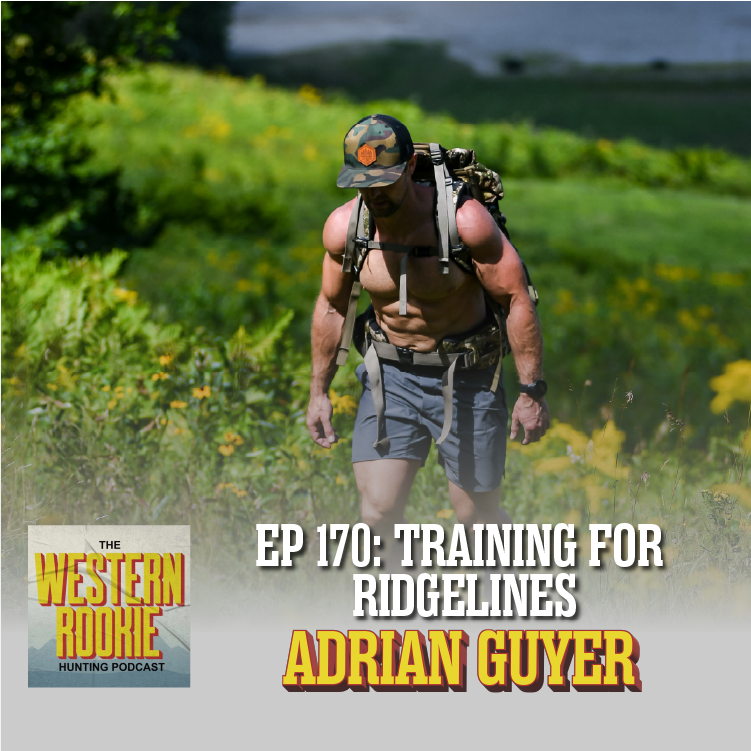Western Rookie - Training for Ridgelines w/ Adrian Guyer