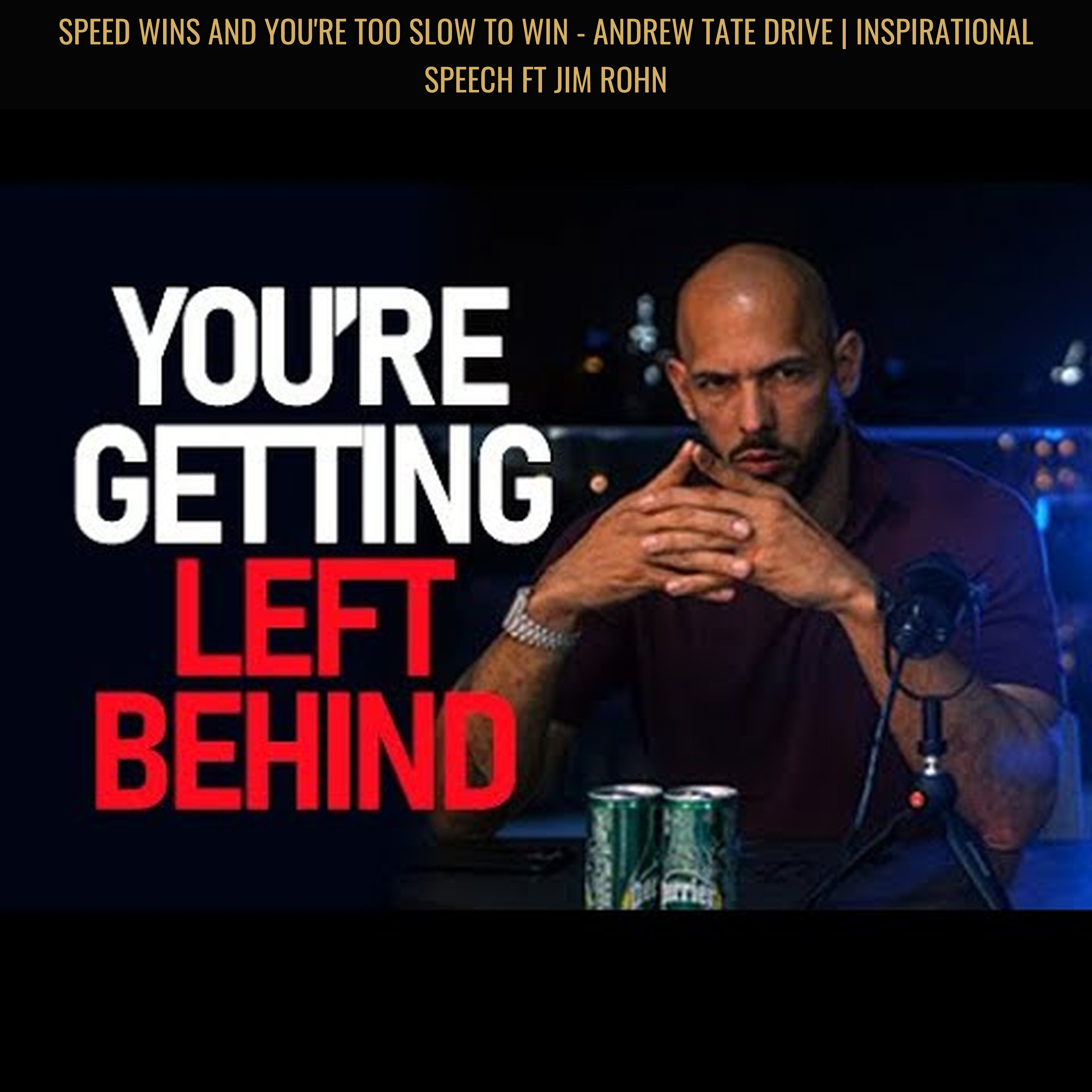 SPEED WINS And You're Too Slow To Win - Andrew Tate Drive | Inspirational Speech ft Jim Rohn