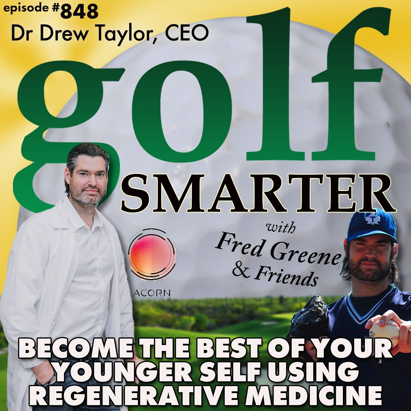 Become the Best of Your Younger Self with Regenerative Medicine with Dr Drew Taylor | golf SMARTER #848 episode artwork
