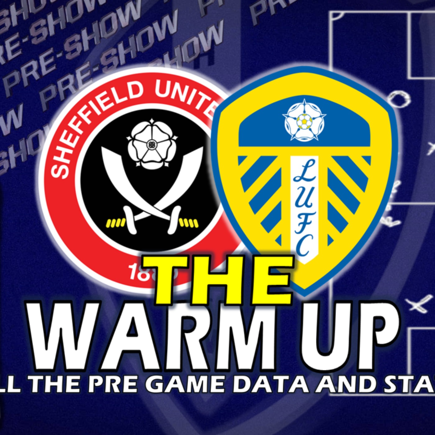 The Warm Up: Sheffield United V Leeds United. Stats, Data, and Form