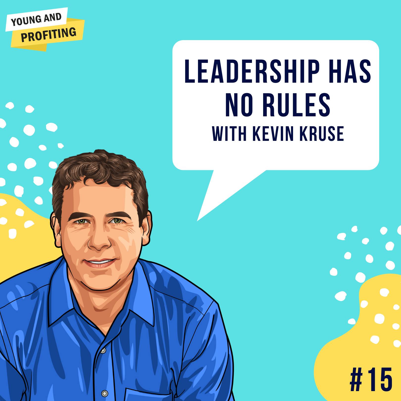Kevin Kruse: Leadership Has No Rules | E15 by Hala Taha | YAP Media Network