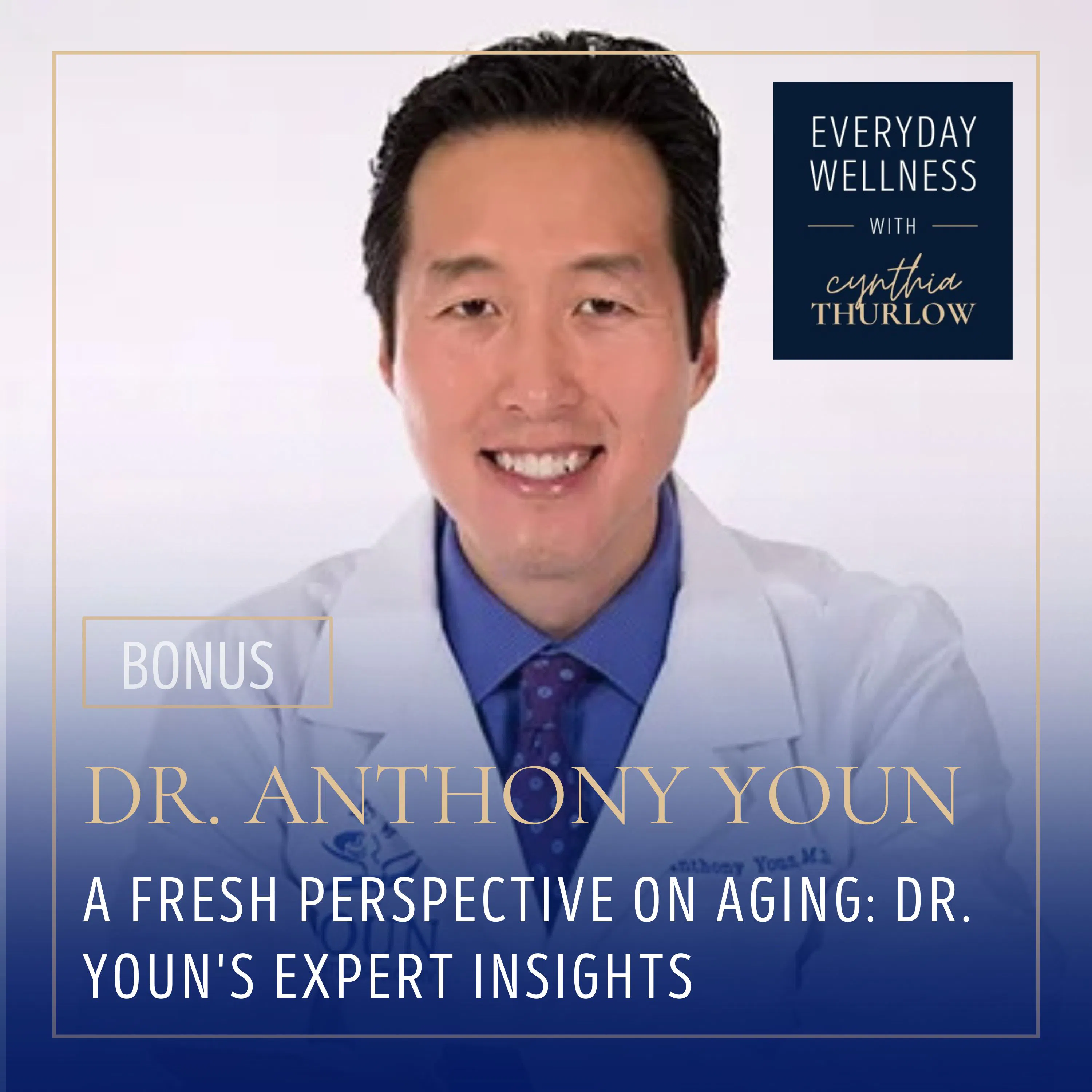 BONUS: A Fresh Perspective on Aging: Dr. Youn's Expert Insights episode artwork